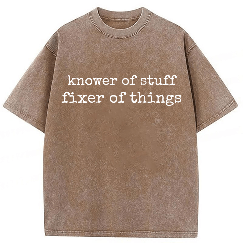 bbb Knower Of Stuff Fixer Of Things Funny Slogans Washed T-shirt