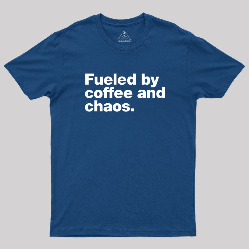 Fueled By Coffee and Chaos  T-Shirt