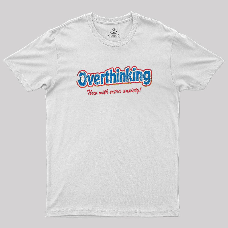 Overthinking Extra Anxiety Edition  T-Shirt