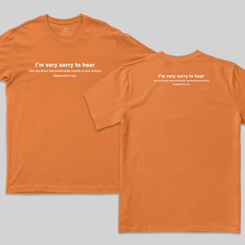 I'm Very Sorry To Hear That Front and Back Printed T-Shirt