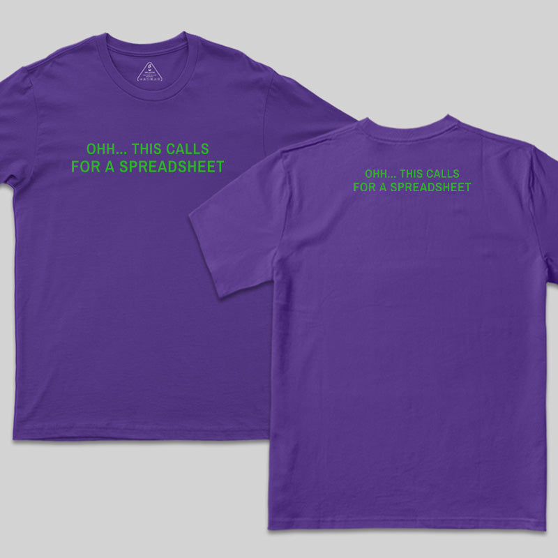 This Calls for a Spreadsheet Front and Back Printed T-Shirt