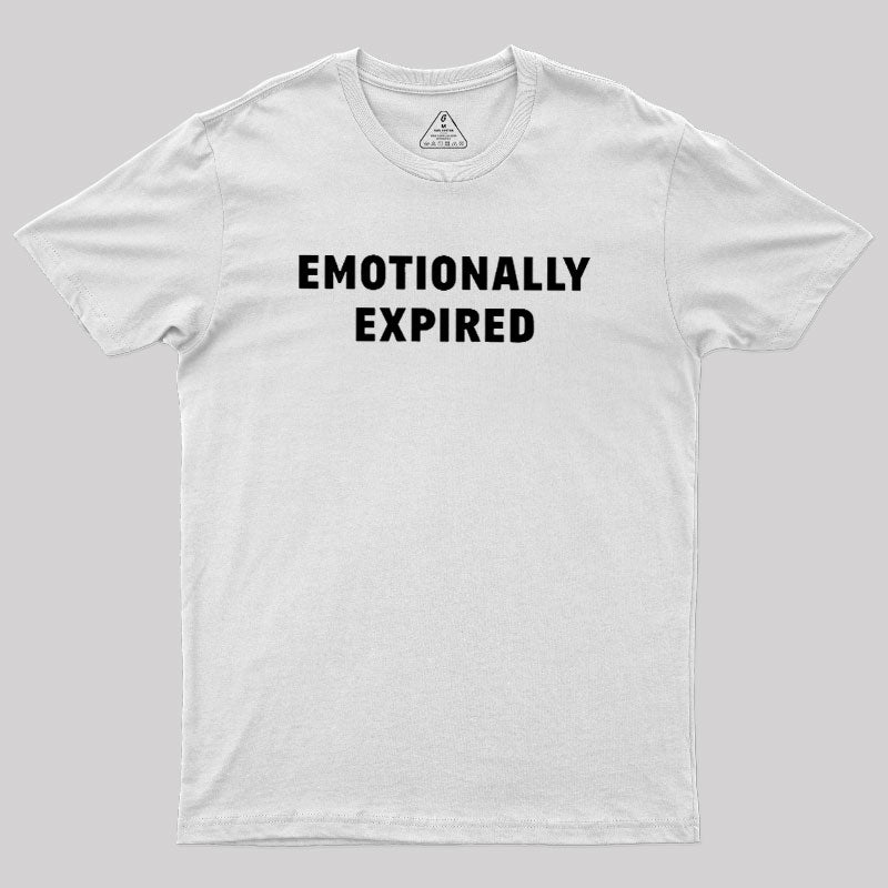 Emotionally Expired  T-Shirt