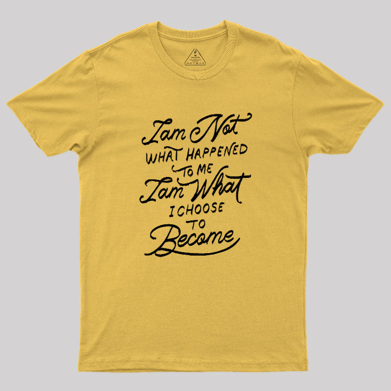 I Am Not What Happened To Me  T-Shirt