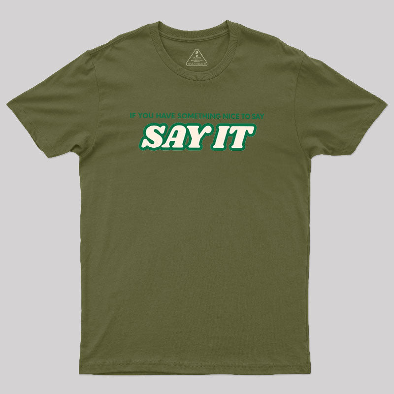 Say It  T-Shirt