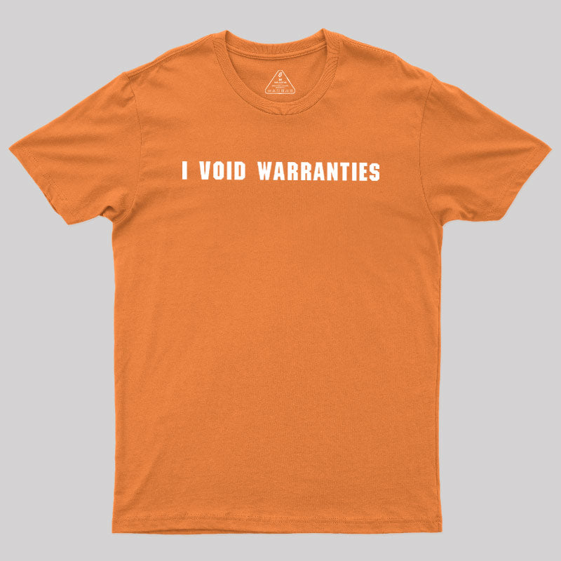 I Void Warranties  T-Shirt