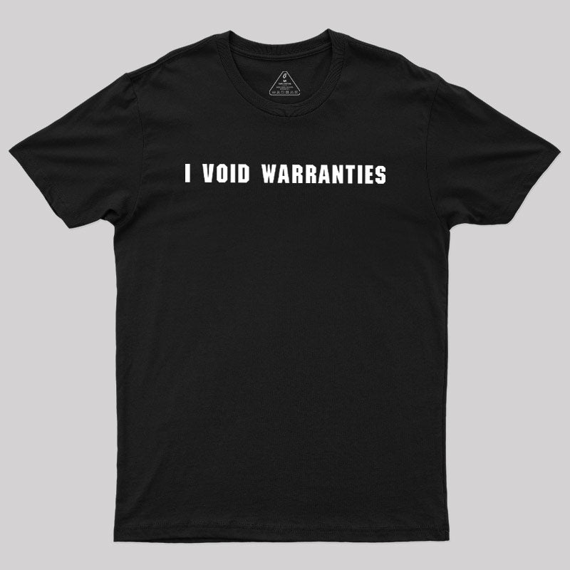 I Void Warranties  T-Shirt