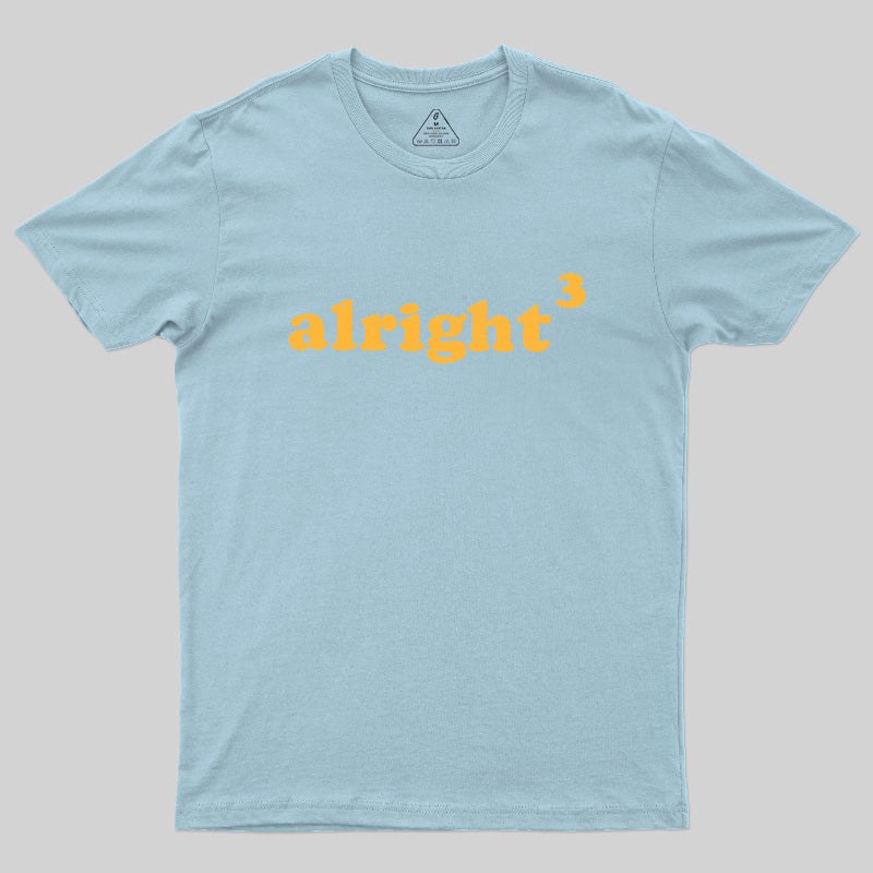 Alright  T-Shirt