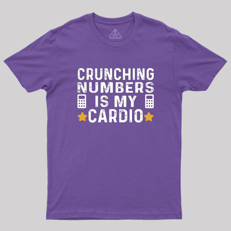Crunching Numbers is My Cardio Funny Accounting  T-Shirt
