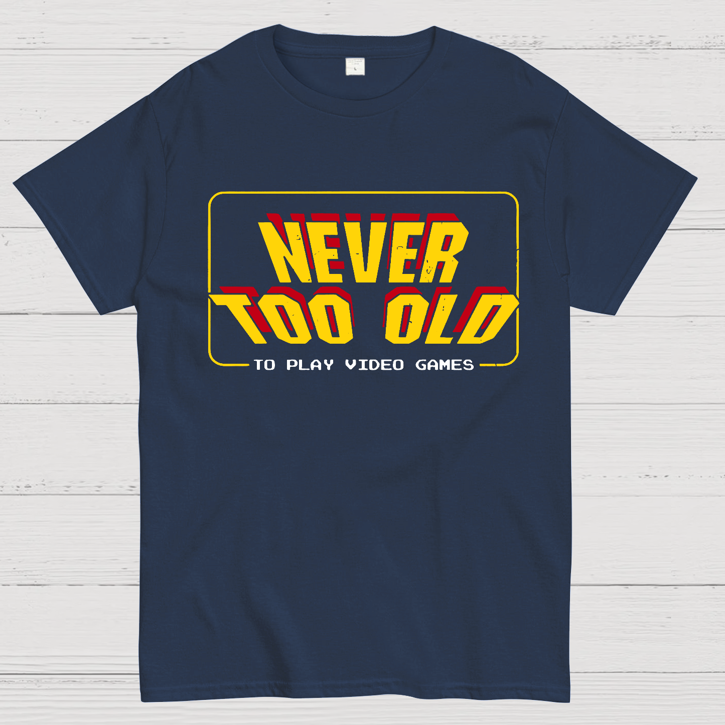 Never Too Old  T-Shirt