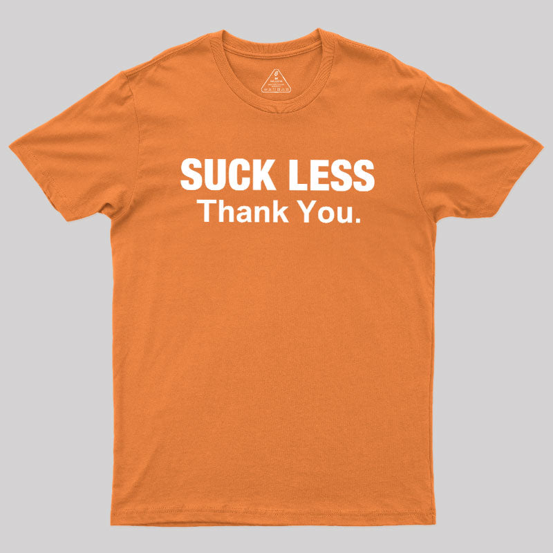 Suck Less Thank You  T-Shirt