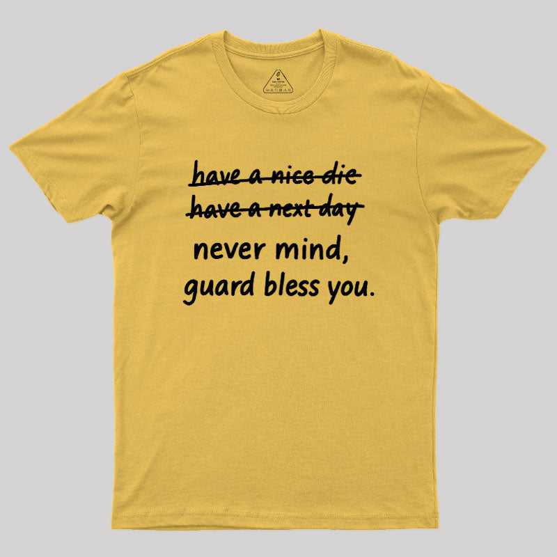 Never Mind  T-Shirt