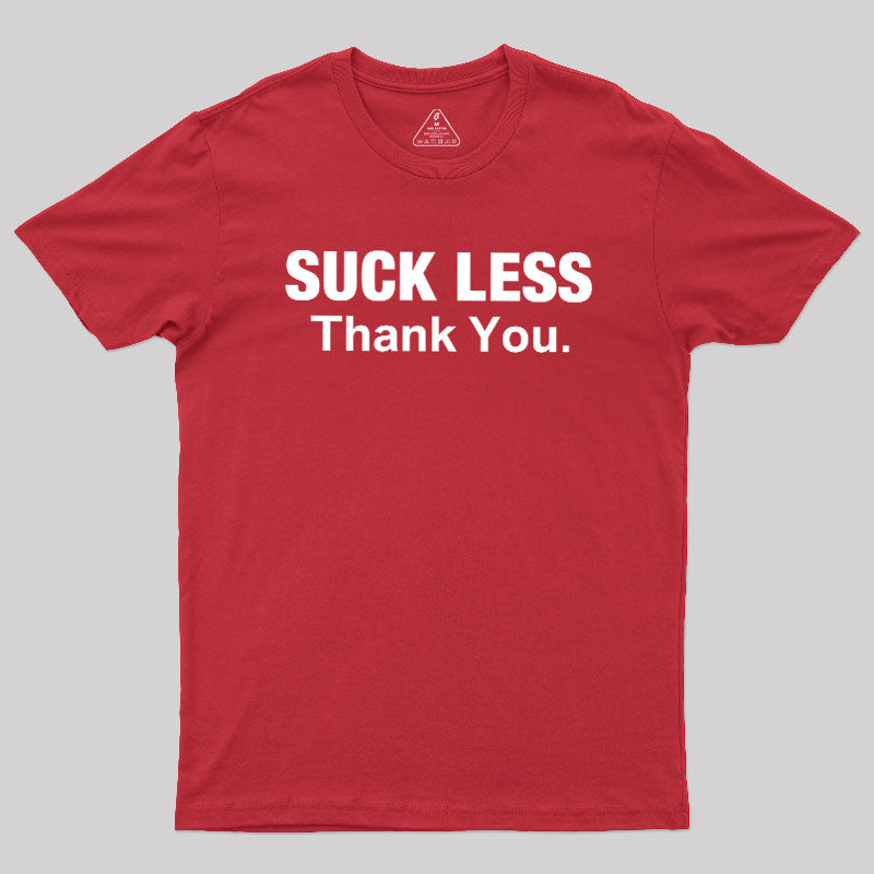 Suck Less Thank You  T-Shirt