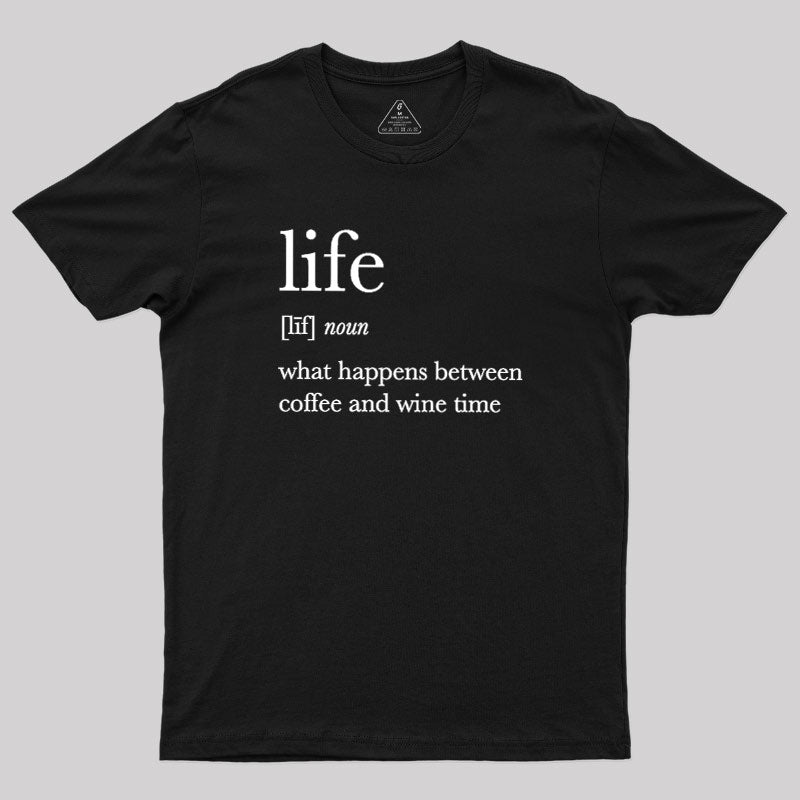 Definition Of Life  T-Shirt