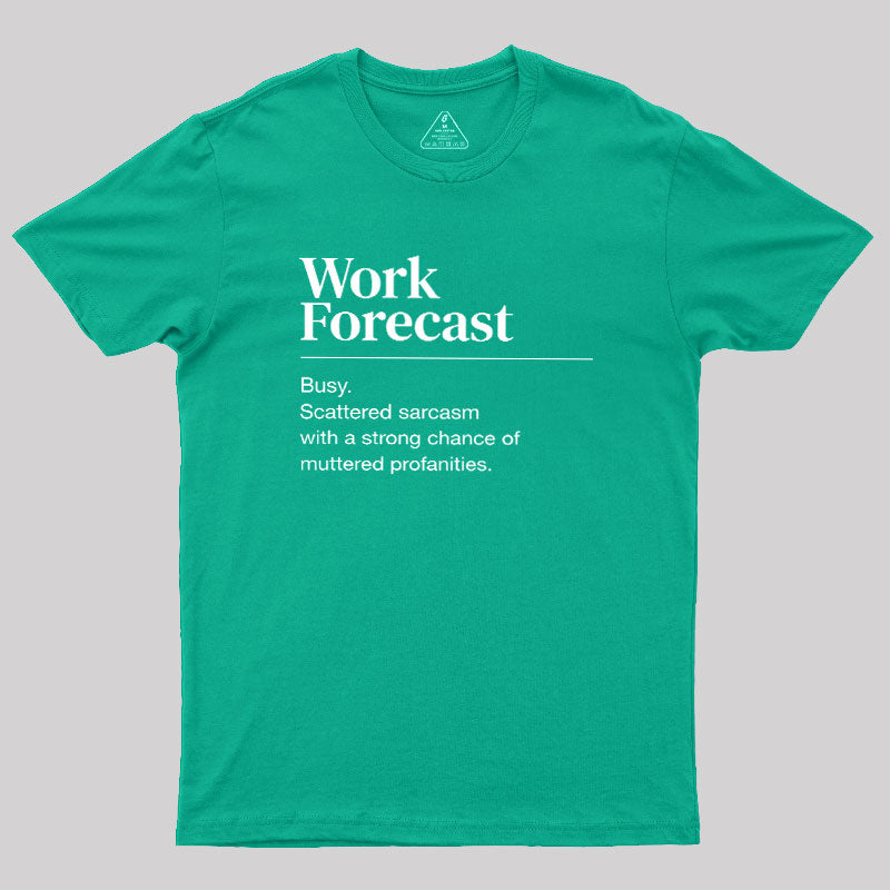Work Forecast  T-Shirt