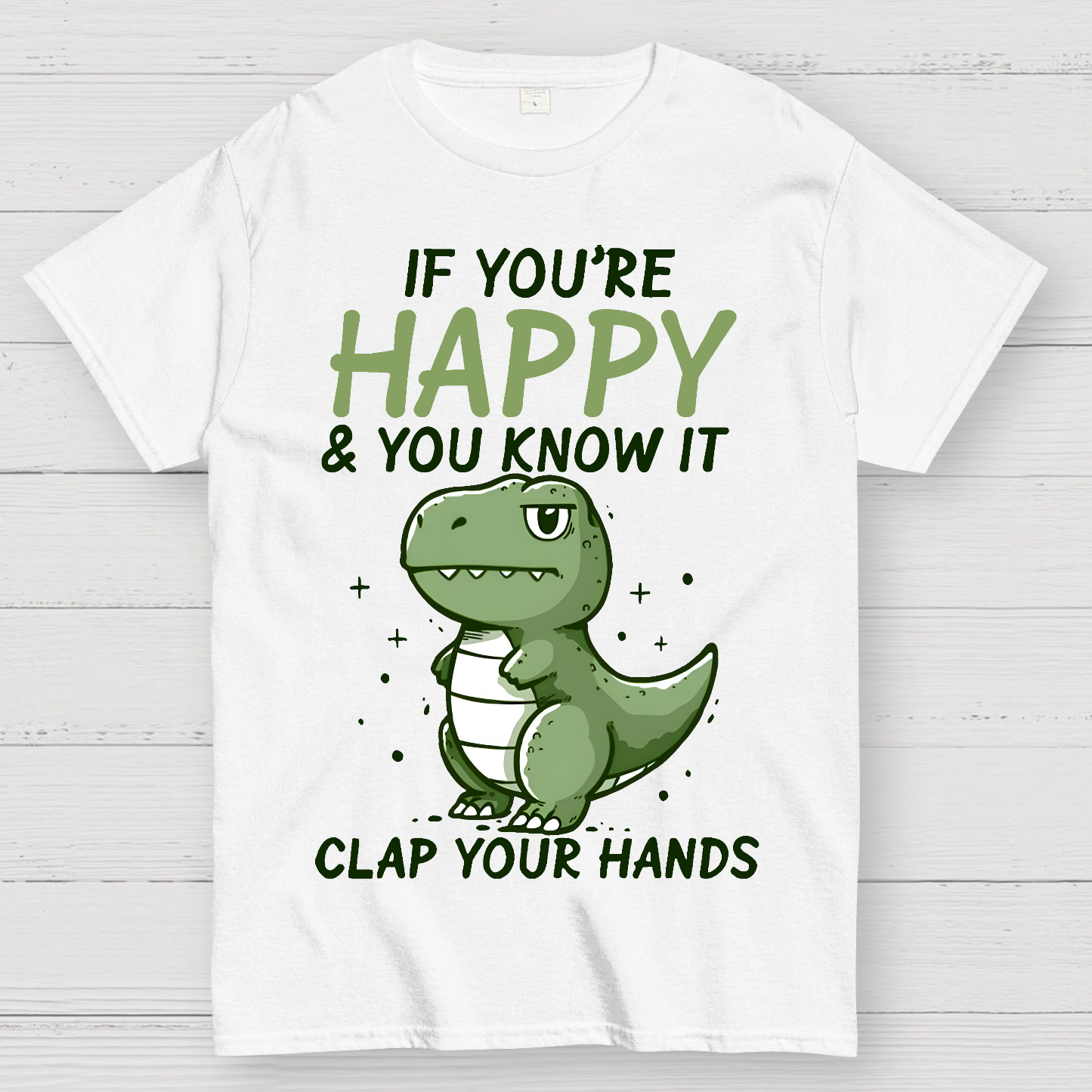 If you are happy, clap your  T-Shirt