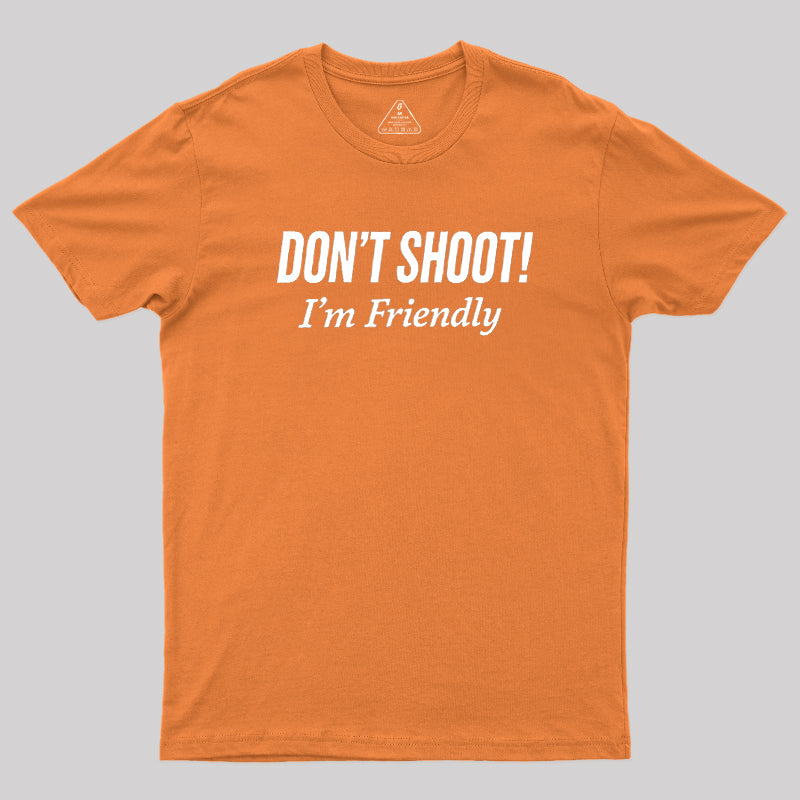Don't Shoot  T-Shirt