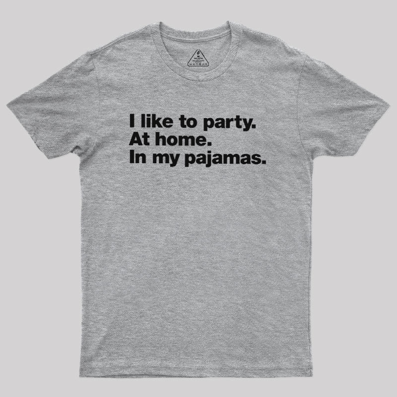 Like To Party  T-Shirt