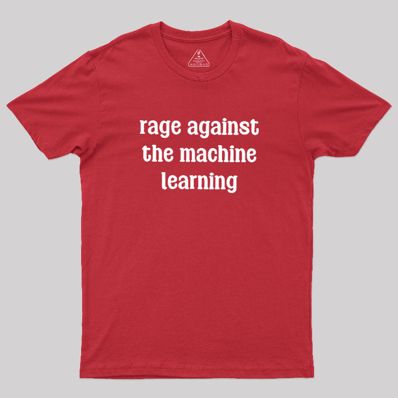 Rage Against the Machine Learning  T-Shirt