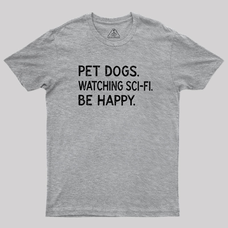 Pet Dogs Watching Scifi Be Happy  T-Shirt