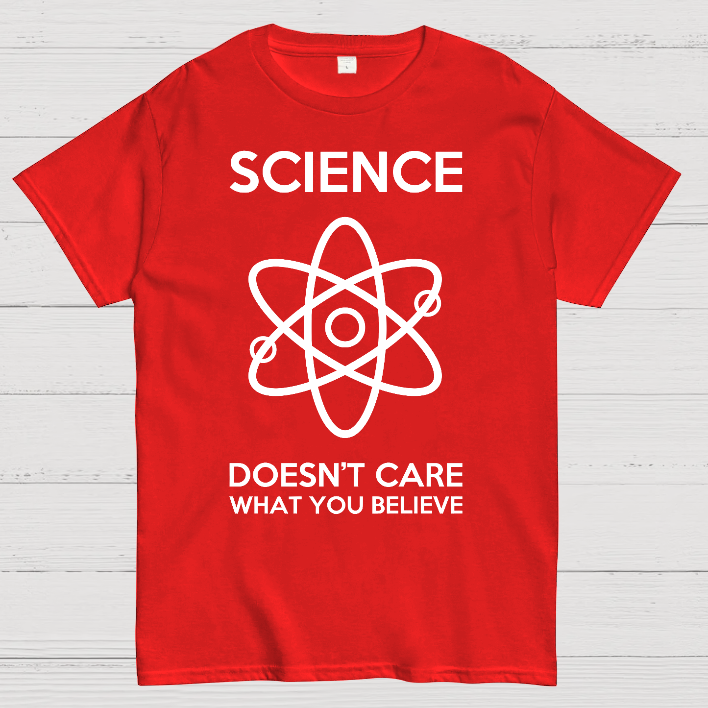 Science Doesn't Care What You Believe  T-Shirt