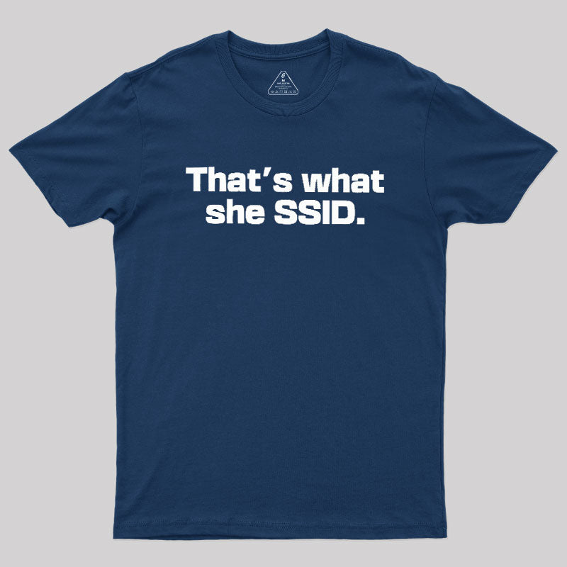 That's What She SSID  T-Shirt