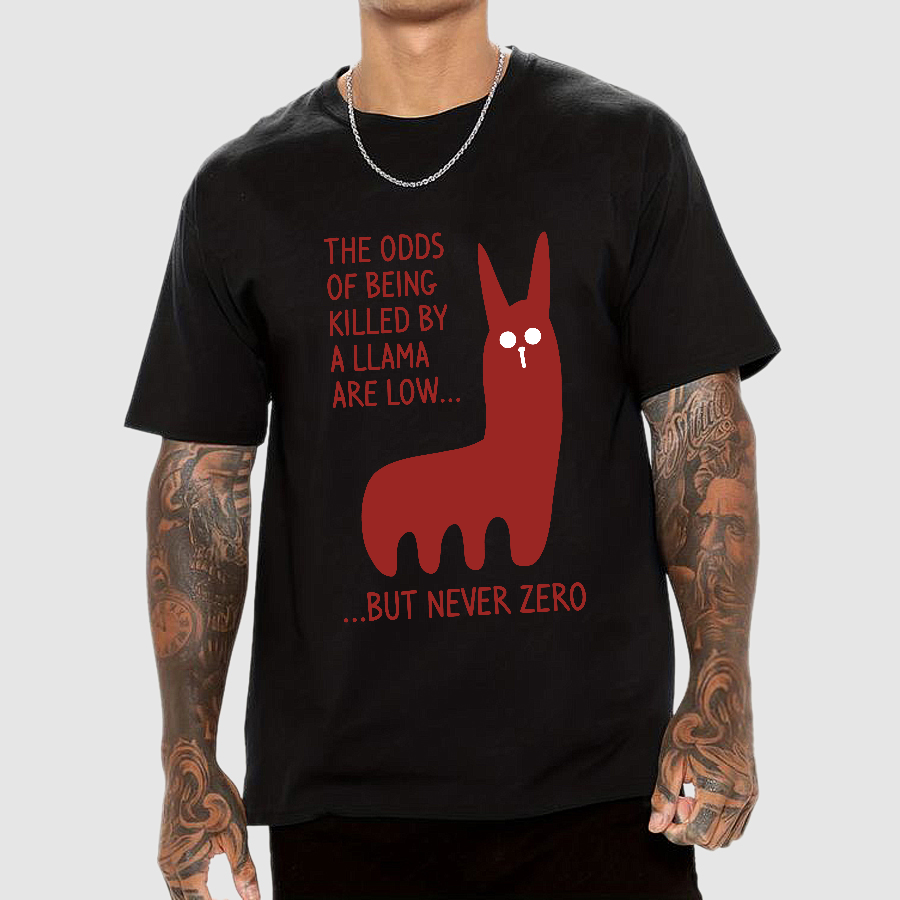 The Odds Of Being Killed By Allama Are Low But Never Zero Killer Llama  T-Shirt