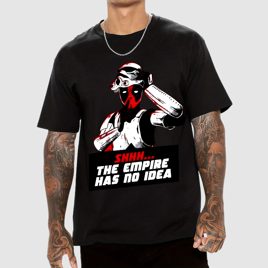 Shhh The Empire Has No Idea  T-Shirt