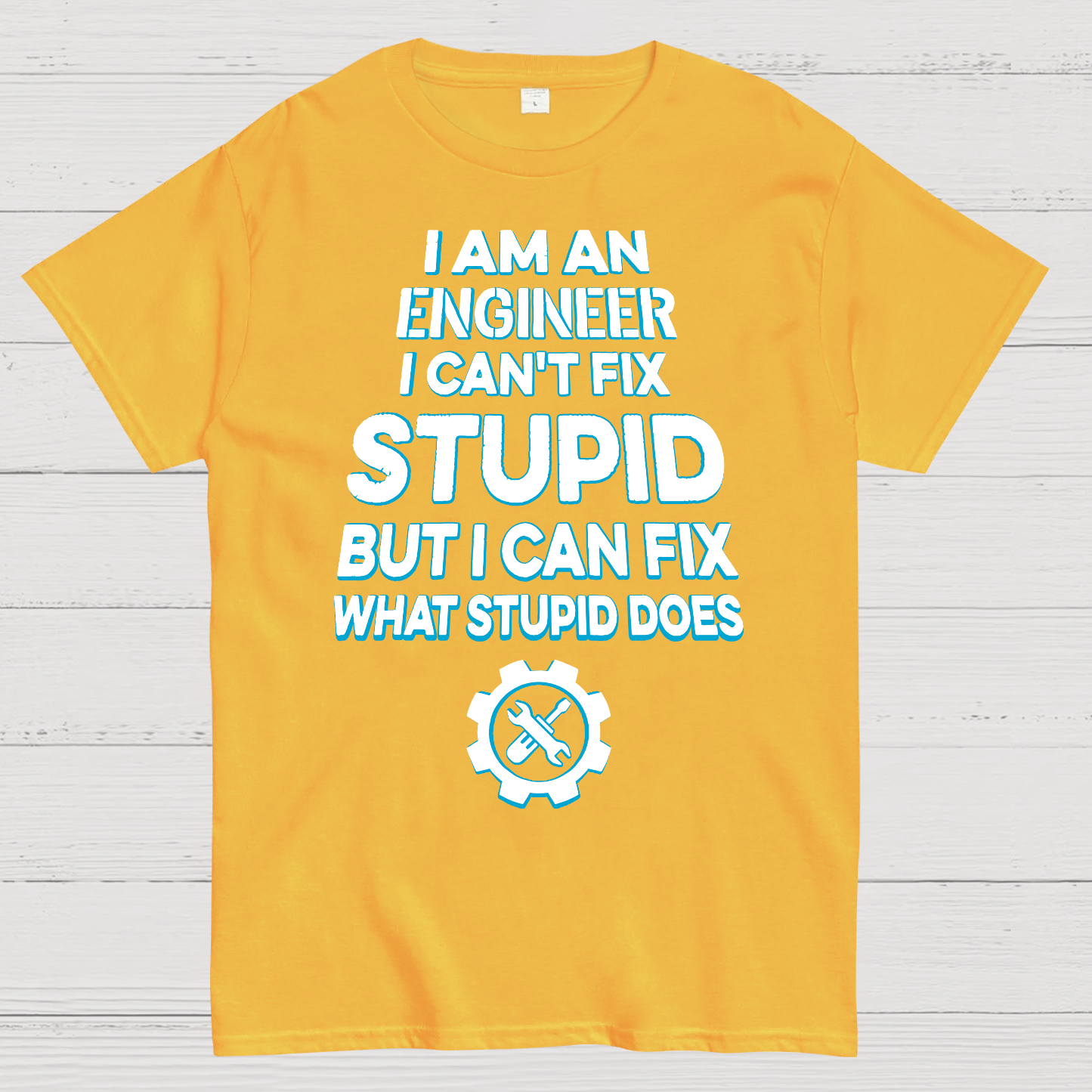 I Am An Engineer I Cant Fix Stupid Funny  T-Shirt