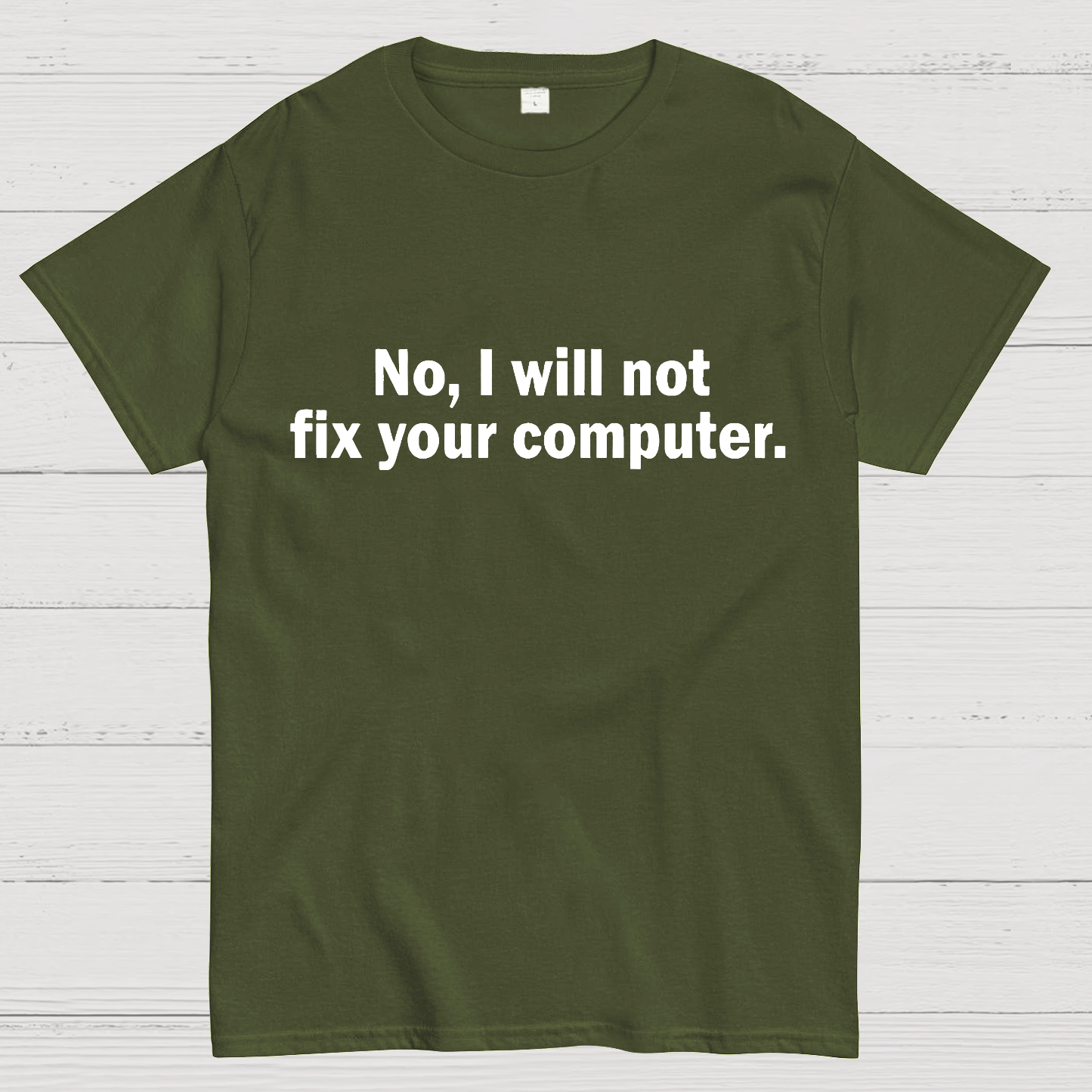 No I Will Not Fix Your Computer Nerd T-Shirt