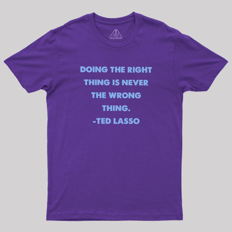 Doing The Right Thing  T-Shirt