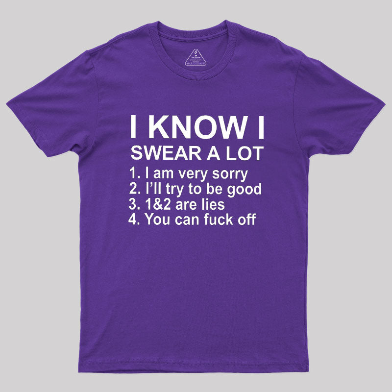 I Know I Swear A Lot  T-Shirt