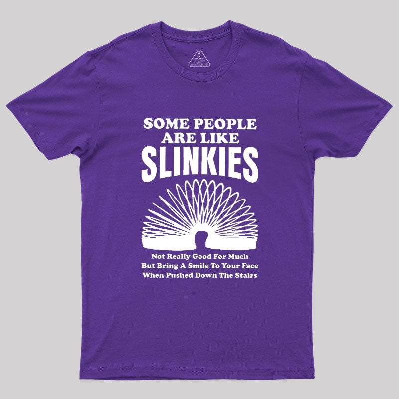 Some People Are Like Slinkies  T-Shirt