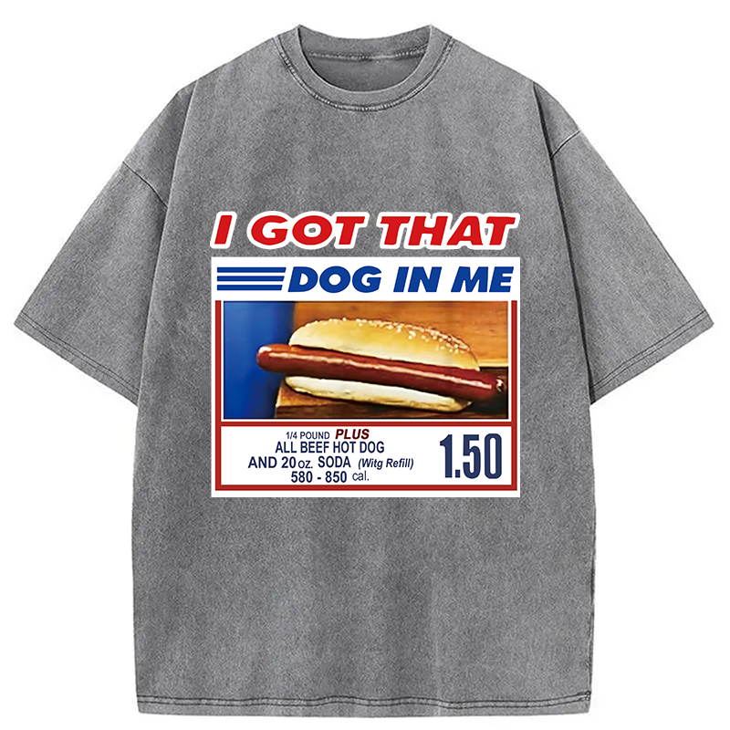 bbb I Got That Dog In Me Washed T-Shirt