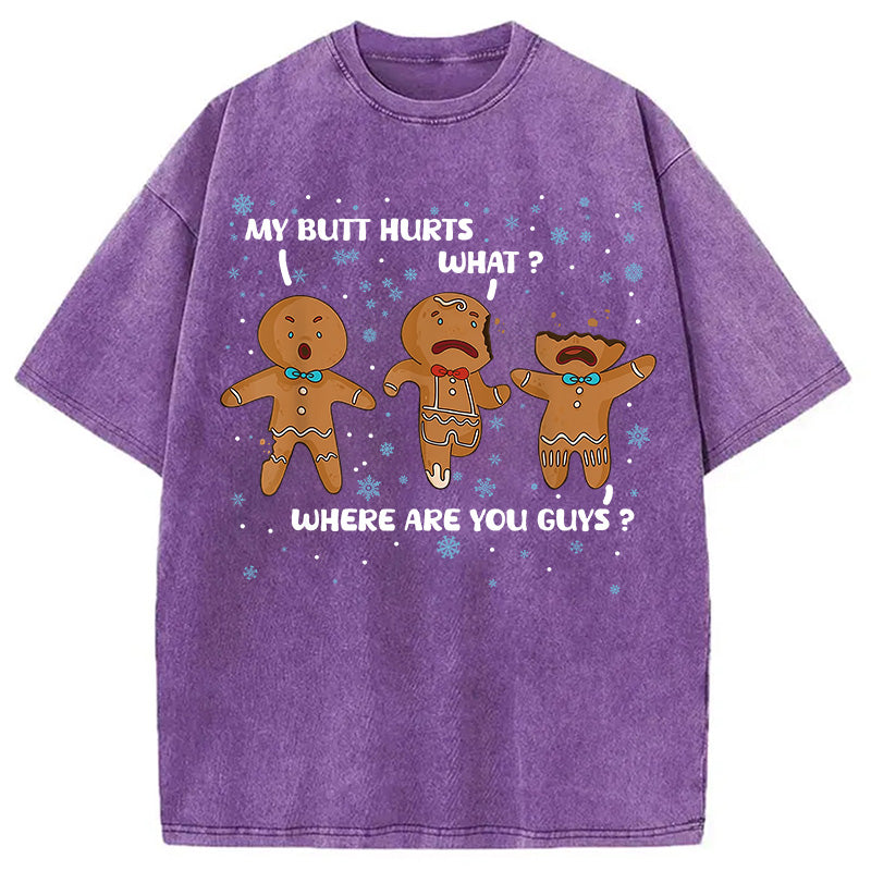 bbb My Butt Hurts Funny Christmas Washed T-Shirt
