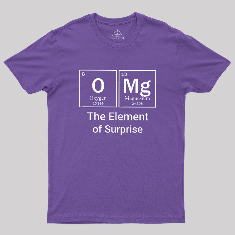 OMG The Element Of Surprise  T-Shirt