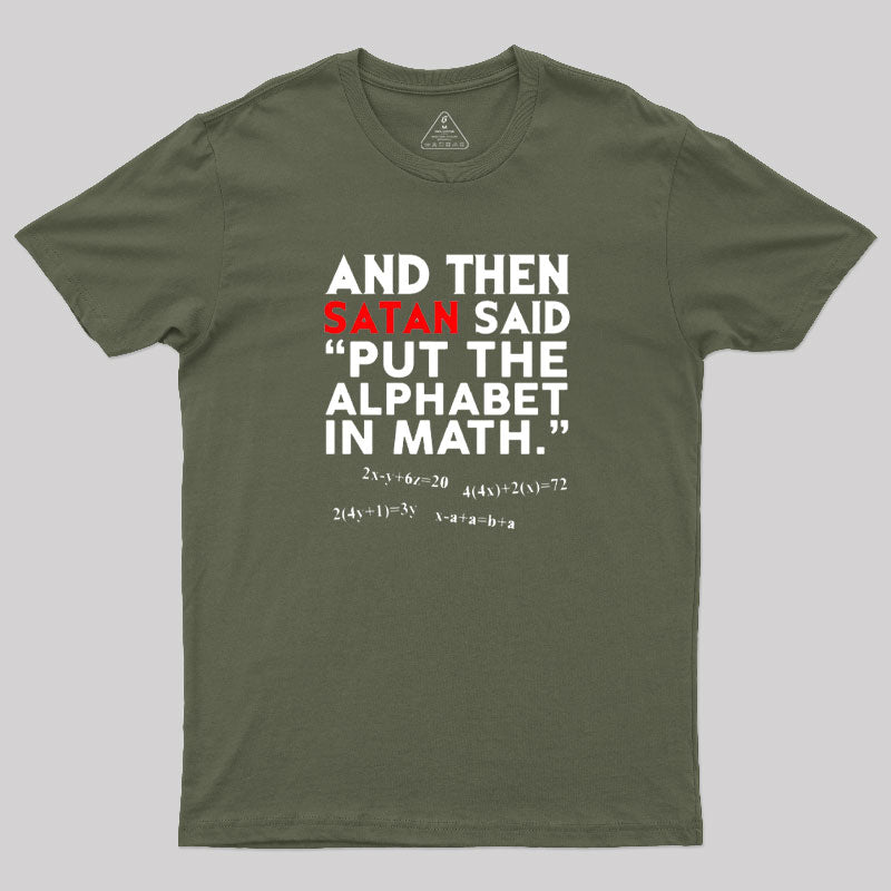 Put The Alphabet In Math  T-Shirt