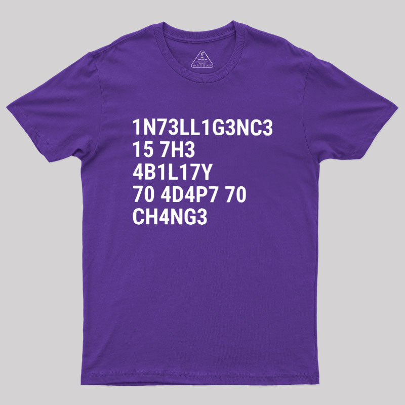 Intelligence Is The Ability To Adapt To Change  T-Shirt
