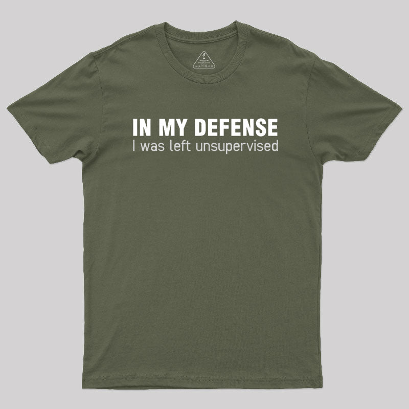 I Was Left Unsupervised  T-Shirt