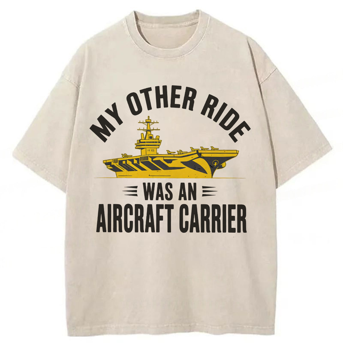 bbb My Other Ride Was an Aircraft Carrier Washed T-shirt
