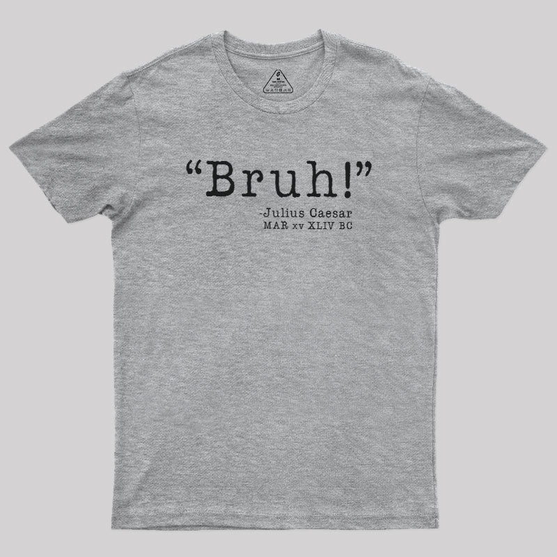 Bruh! Funny  T-Shirt