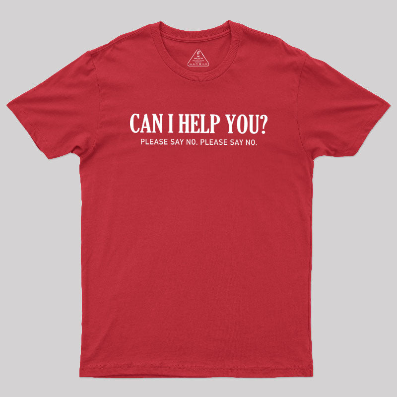 Can I Help You  T-Shirt