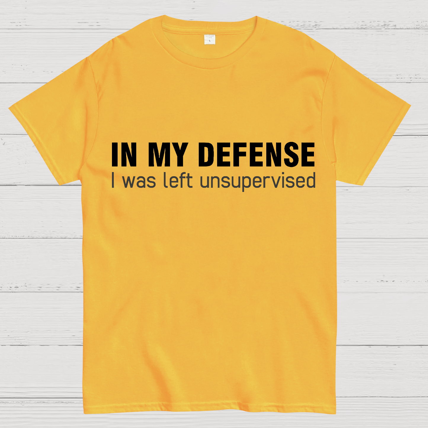I Was Left Unsupervised y T-Shirt