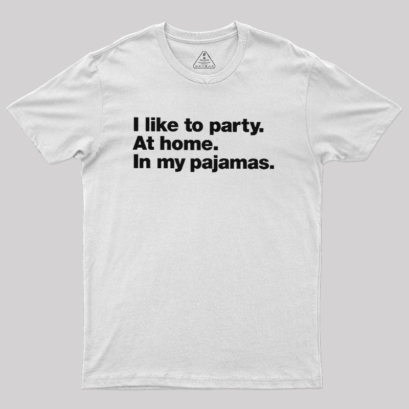 Like To Party  T-Shirt