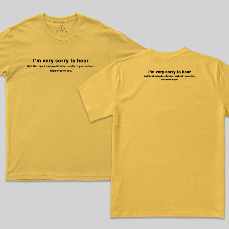 I'm Very Sorry To Hear That Front and Back Printed T-Shirt