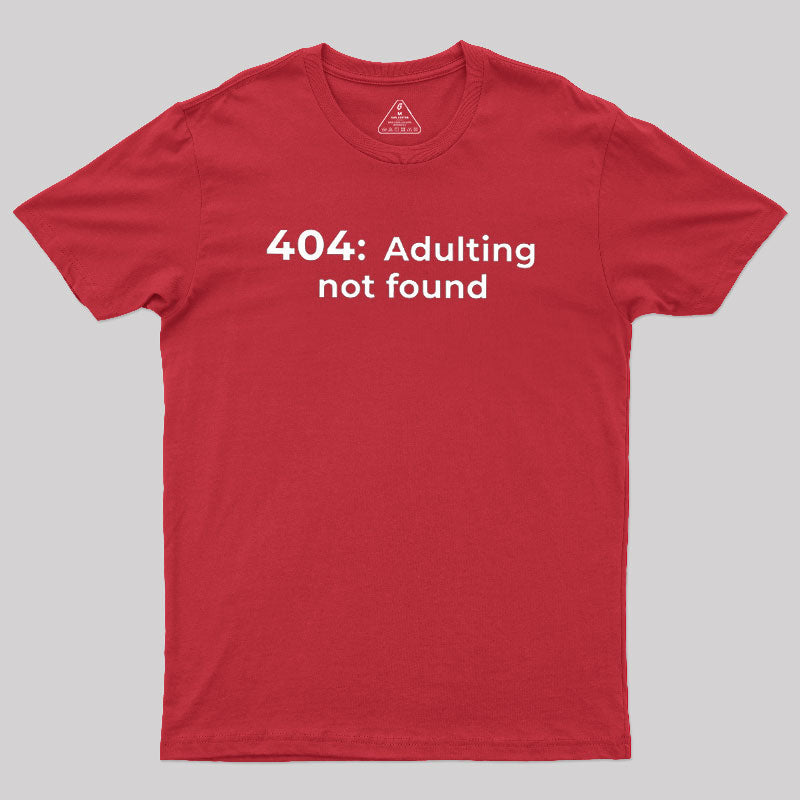 404 Adulting not found  T-Shirt