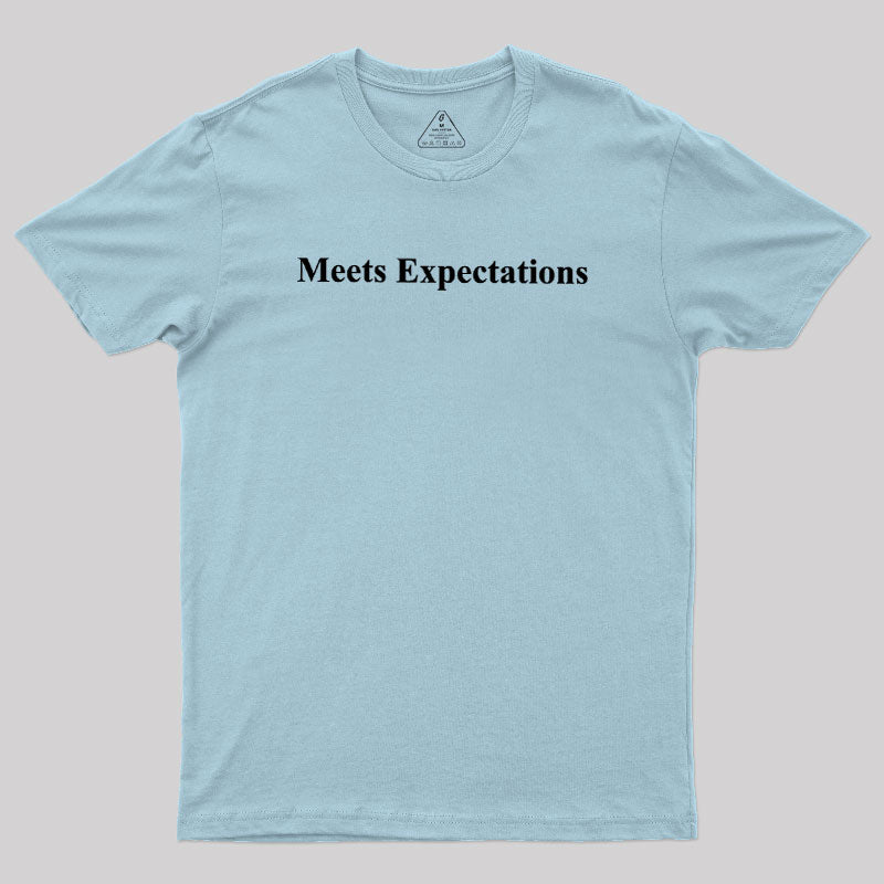 Meet Expectation  T-Shirt