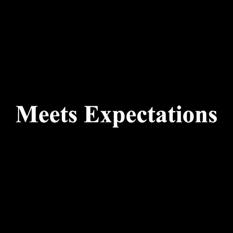 Meet Expectation  T-Shirt