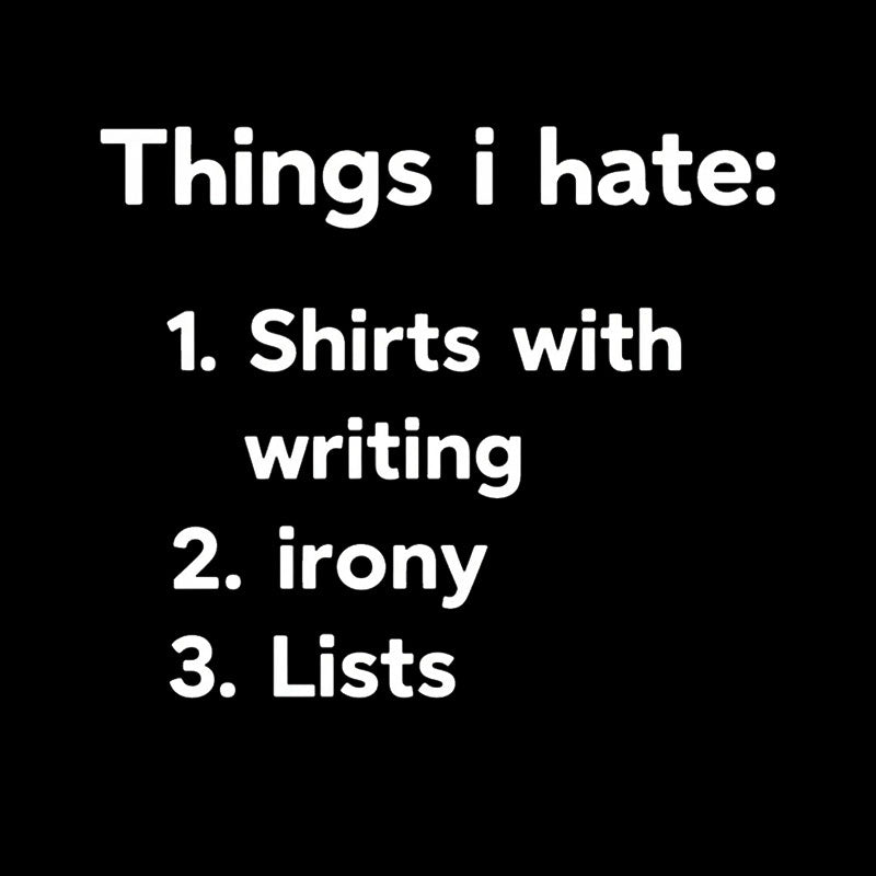 Things I Hate  T-Shirt