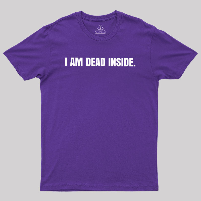 I Am Dead Inside  T-Shirt