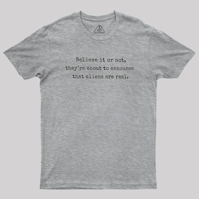 Announcing Aliens Are Real  T-Shirt